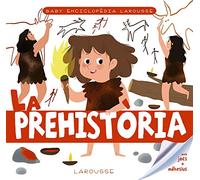 Baby enciclopèdia. La prehistòria | Éditions Larousse Larousse Editorial