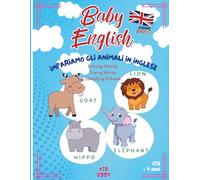 Baby English - Impariamo Gli Animali In Inglese Colorando || Età Bambini 4+: Animals Coloring Book - Libro educativo da colorare e tracciare con nomi bilingue (italiano e inglese) - Età +4