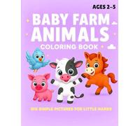 BABY FARM ANIMALS COLORING BOOK: Big Simple Coloring Pages For Toddlers & Preschoolers Ages 2-5