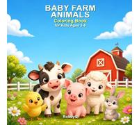 Baby Farm Animals Coloring Book: Cute Cows, Pigs, Sheep, Horses and Barnyard Friends for Kids Ages 3-6