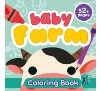 Baby Farm Animals Coloring Book for Kids Ages 1-5: Cute Baby Animals, Sweet Farm Friends, and Fun Country Scenes: Adorable Barnyard Adventures Filled ... Illustrations (Baby Squares Coloring Books)
