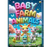 Baby Farm Animals: Fun Coloring Book - Ages 3-8
