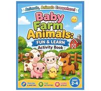 Baby Farm Animals Fun & Learn Activity Book: Tracing, Counting, Matching, Mazes, Word Search, Dot-to-Dot and Coloring Activities for Kids Ages 2-4 (Animals, Animals Everywhere!!)