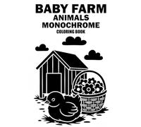 Baby Farm Animals Monochrome Coloring Book: Cute One-Color Baby Barnyard Designs for Relaxation, Stress Relief, and Peaceful Coloring Fun
