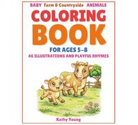 Baby Farm & Countryside Animals Coloring Book for Kids Ages 5-8: 46 Adorable Illustrations and Playful Rhymes to Spark Creativity and Build Early Reading Skills
