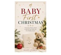 Baby First Christmas: A Keepsake Memory Book To Record Your Little One First Holiday Season