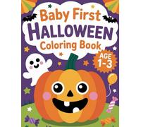 Baby First - Halloween Coloring Book: Cute and Spooky Halloween Coloring Pages Gift for 4-8 Years Old, Toddler, Preschooler, Kindergarten, 50 Pages