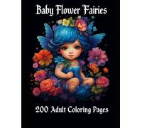 Baby Flower Fairies: 200 Adult Coloring Pages
