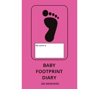 Baby Foot Diary: A 365-Day Memory Journal to Record Baby Footprints, Milestones, Growth & First Steps | Keepsake Gift for New Parents | 5x8 Journal