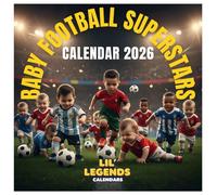 Baby Football Superstars Calendar 2026: Tiny Legends on the Pitch, Adorable Babies Dressed as the World’s Biggest Soccer Players