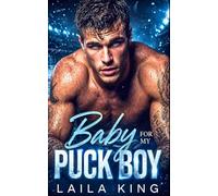 Baby For My Puck Boy: An Enemies to Lovers Hockey Romance