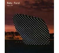 Baby Ford - Fabric 85