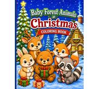 Baby Forest Animals at Christmas Coloring Book: Big & Easy Coloring Pages for Kids Ages 4+