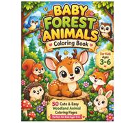 Baby Forest Animals Coloring Book: 50 Magical Woodland Adventures to Color - Easy Coloring Pages for Kids Ages 3-6 (Baby Animal Coloring Books)