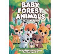 Baby Forest Animals Coloring Book for Kids Ages 2-6: Cute & Easy Woodland Animal Coloring Pages for Toddlers & Preschoolers | Deer, Fox, Bear, Owl & More (Cute Baby Animals Coloring Books)