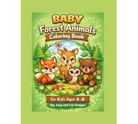 Baby Forest Animals Coloring Book for Kids Ages 4-8: Cute Woodland Babies with Big, Easy and Fun Designs