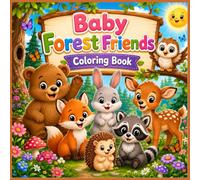 Baby Forest Friends Coloring Book: 23 Adorable Baby Forest Animals to Color | Easy, Cute, and Fun Coloring Pages for Kids Ages 3-8