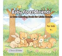 Baby Forest Friends: Coloring book for children with adorable animal characters and simple designs to relax (Coloring cozy spaces)A Cute Coloring Book for Little Hands