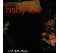 Baby Fox - Dum Dum Baby