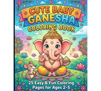Baby Ganesha Kids Coloring Book: Cute and Easy Coloring Pages for Kids Ages 2-5 | Fun Hindu Mythology Activity Book for Toddlers and Preschoolers