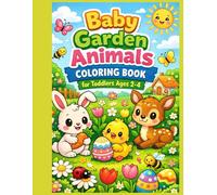 Baby Garden Animals Coloring Book for Toddlers Ages 2-4: Cute Bunnies, Chicks, Butterflies and Flowers with Big Easy Pages for Little Hands