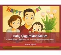 Baby Giggles and Smiles: A Sweet Poem Celebrating the Bond between Baby and Parents