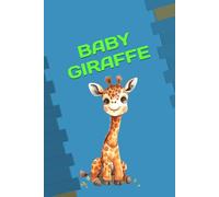 BABY GIRAFFE: ANIMALS OF THE WORLD, Positive affirmations, Motivational and inspirational notebook, Animal notebook, Birthday gifts, Notebook gifts, Anniversary gifts, For all...