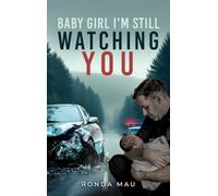 Baby Girl I'm Still Watching You