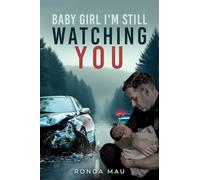 Baby Girl I'm Still Watching You