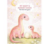 Baby Girl Memory Book: Dinosaur Baby Book from Pregnancy to Age 5 | First 5 Year Baby Keepsake & Milestone Book for Girls | Baby Girl Book with Photo Spaces