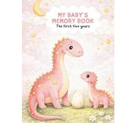 Baby Girl Memory Book: Dinosaur Baby Book from Pregnancy to Age 5 | First 5 Year Baby Keepsake & Milestone Book for Girls | Baby Girl Book with Photo Spaces