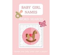 Baby Girl Names Search Puzzle Book: Word Searches with Easy to Read Print with almost 500 Girls Names for your Baby Name | 6 x 9 inches, 110 pages | ... Holidays, Stocking Fillers and Free Times