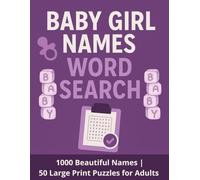 Baby Girl Names Word Search: 1000 Names | 50 Large Print Puzzles for Adults | One Puzzle Per Page with Solutions | 8.5x11 Paperback Edition