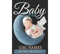 Baby Girl Names Word Search Puzzle Book: Perfect Baby Shower Gift with Easy-to-Read 50+ Fun and Relaxing Puzzles for Mom-to-Be and Baby Name Inspiration | 6 x 9 Inches | 118 Pages