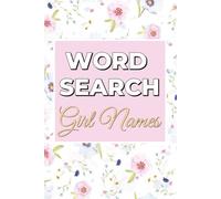 Baby Girl Names Word Search Puzzle Book: Perfect Baby Shower Gift with Easy-to-Read 50+ Fun and Relaxing Puzzles for Mom-to-Be and Baby Name Inspiration | 6 x 9 Inches | 118 Pages