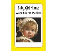 Baby Girl Names Word Search Puzzles: word search puzzles about baby girl names | 6x9 inches, 90 pages. Gift for vacations, holidays & relaxation