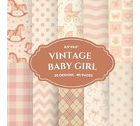 Baby Girl Nursery Scrapbook Paper Pad 8.5x8.5: 20 Cute Pink, Cream & Dusty Rose Designs Baby Shower & Junk Journal Crafts, Card Making, Scrapbooking