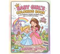 Baby girl's coloring book: Cute Queens, Princesses & Magical Accessories with Bold Lines for Toddlers and Young Girls