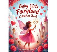 Baby Girls Fairyland Colouring Book: Valentine's Day