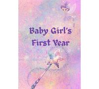 Baby Girl's First Year - Scrap Book
