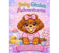Baby Gizzie's Adventures: A Cute and Cuddly Coloring Book for All Ages