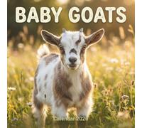 Baby Goats Calendar 2026: Twelve Months of Irresistible Cuteness: Adorable Baby Goats Bringing Joy and Smiles to Your Year
