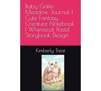 Baby Griffin Meadow Journal | Cute Fantasy Creature Notebook | Whimsical Pastel Storybook Design