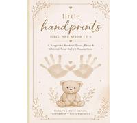 Baby Handprint Memory Book & Keepsake Journal: New Mothers: Baby Handprint & Footprint Book to Trace or Paint -Capture Milestones, Record Age & Date, ... New Moms, Baby Showers & First Year Memories
