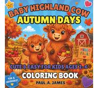 BABY HIGHLAND COW AUTUMN DAYS COLORING BOOK: CUTE & EASY FOR KIDS AGES 2-6 (BABY HIGHLAND COW COLORING ADVENTURES)