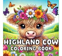 Baby highland cow coloring book: 50 Beautiful Scottish Cows Coloring Pages with Landscape Scenes for Adults, Kids, Cows Lovers, To Calm Down, Reduce Anxiety & Relax