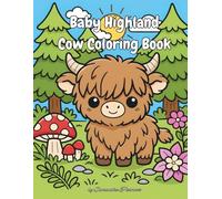 Baby Highland Cow Coloring Book: Cute Forestcore Coloring Pages for Adults & Kids | Bold and Easy Highland Cows, Mushrooms, Woodland Animals, Stress Relief & Relaxation