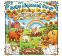 Baby Highland Cow Coloring Book for Kids Ages 4-8: Big & Bold Adorable Fluffy Cow Coloring Pages with Cute Farm Animals, Flowers, and Meadow Scenes ... Bold Coloring Books for Kids by Rudderberry)