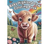 Baby Highland Cow Coloring Book: Highland Cow, Adorable Furry Cows, Highland Cow Lovers Coloring Pages, Cute And Unique Designs, 8.5 x 11 inches, 40 Pages
