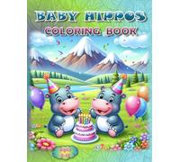 Baby Hippos Coloring Book: - A "Hippo-Lot" of Fun! (Coloring Books - Cute Animals)